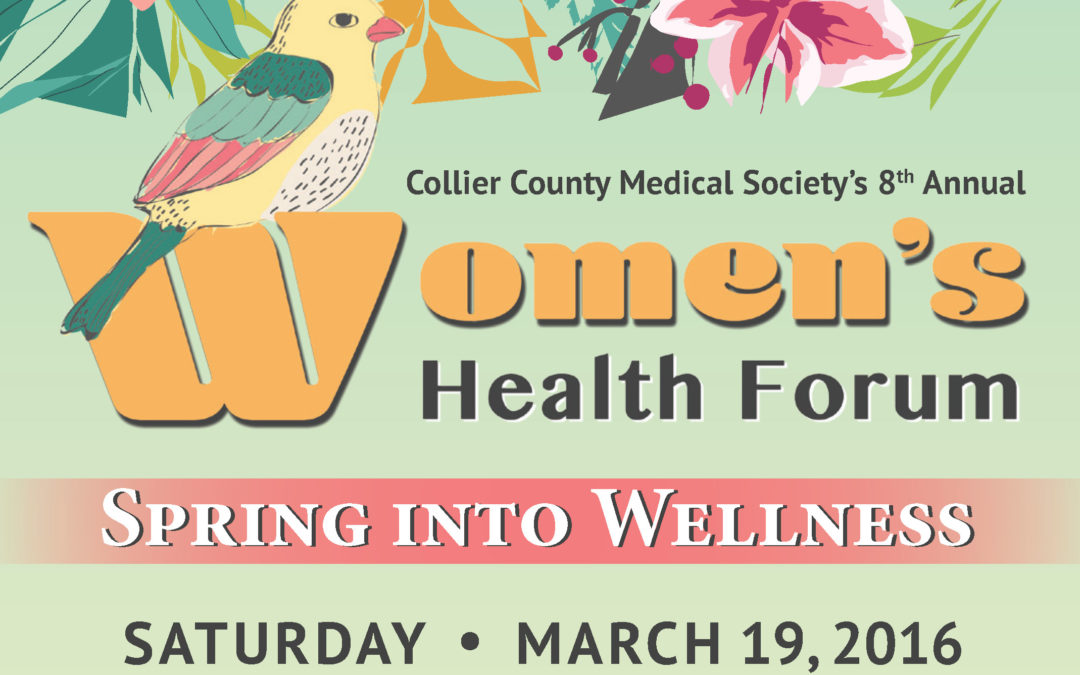 Collier County Medical Society Presents the 8th Annual Women’s Health Forum – Spring into Wellness